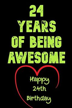 portada 24 Years of Being Awesome Happy 24Th Birthday: 24 Years old Gift for Boys & Girls (en Inglés)