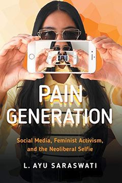 portada Pain Generation: Social Media, Feminist Activism, and the Neoliberal Selfie (en Inglés)