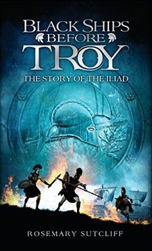 portada Black Ships Before Troy: The Story of the Iliad (en Inglés)