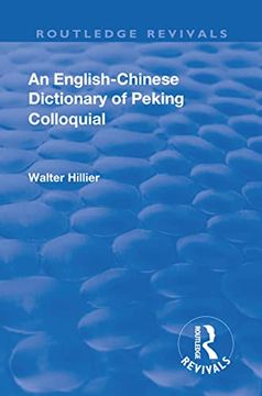 portada Revival: An English-Chinese Dictionary of Peking Colloquial (1945): New Edition Enlarged by Sir Trelawny Backhouse and Sidney Barton