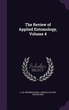 portada The Review of Applied Entomology, Volume 4 (en Inglés)