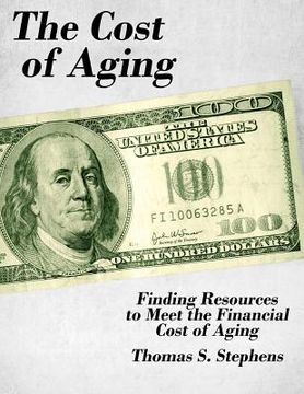 portada The Cost of Aging: Finding Resources to Meet the Financial Demands of Aging (en Inglés)