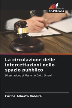 portada La circolazione delle intercettazioni nello spazio pubblico (in Italian)