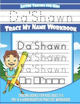 portada Da'Shawn Letter Tracing for Kids Trace my Name Workbook: Tracing Books for Kids ages 3 - 5 Pre-K & Kindergarten Practice Workbook (en Inglés)