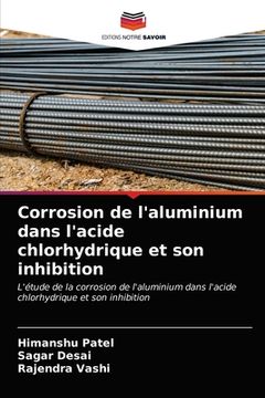 portada Corrosion de l'aluminium dans l'acide chlorhydrique et son inhibition (en Francés)