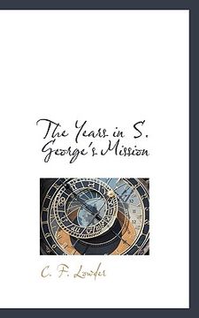 portada the years in s. george's mission (en Inglés)