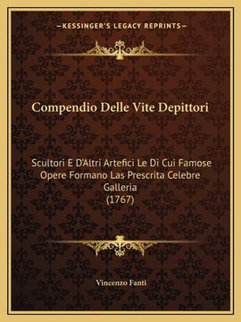 portada Compendio Delle Vite Depittori: Scultori E D'Altri Artefici Le Di Cui Famose Opere Formano Las Prescrita Celebre Galleria (1767) (en Italiano)
