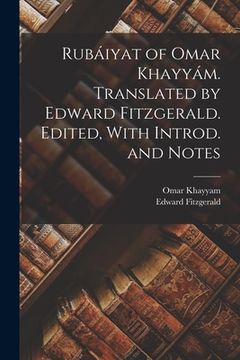 portada Rubáiyat of Omar Khayyám. Translated by Edward Fitzgerald. Edited, With Introd. and Notes (in English)