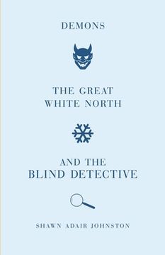 portada Demons, the Great White North and the Blind Detective (en Inglés)