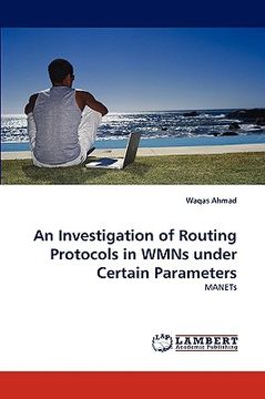portada an investigation of routing protocols in wmns under certain parameters (en Inglés)