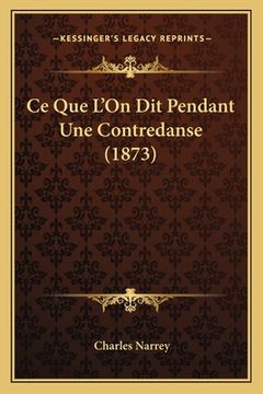 portada Ce Que L'On Dit Pendant Une Contredanse (1873) (en Francés)