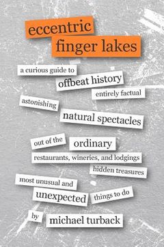 portada Eccentric Finger Lakes: A Curious Guide (en Inglés)
