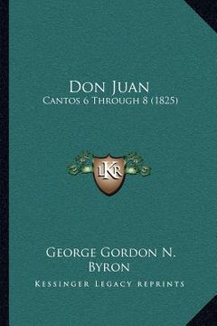 portada don juan: cantos 6 through 8 (1825) (en Inglés)