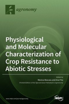 portada Physiological and Molecular Characterization of Crop Resistance to Abiotic Stresses (en Inglés)