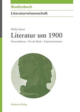 portada Literatur um 1900: Naturalismus - fin de Siècle - Expressionismus (in German)