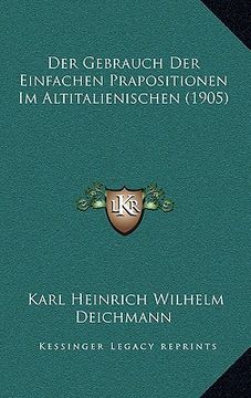 portada Der Gebrauch Der Einfachen Prapositionen Im Altitalienischen (1905) (en Alemán)