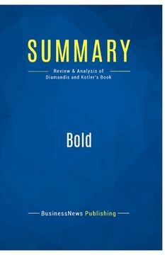 portada Summary: Bold: Review and Analysis of Diamandis and Kotler's Book (in English)