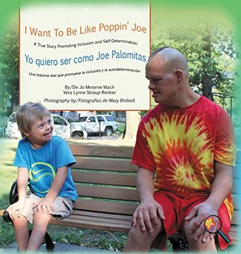 portada I Want To Be Like Poppin' Joe/Yo quiero ser como Joe Palomitas: A True Story Promoting Inclusion and Self-Determination/Una historia real que promueve ... la autodeterminación (Finding My Way Series)