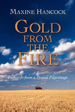 portada gold from the fire: postcards from a prairie pilgrimage (in English)