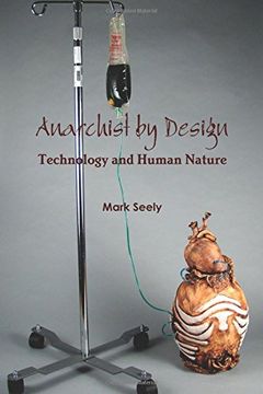 portada Anarchist by Design: Technology and Human Nature