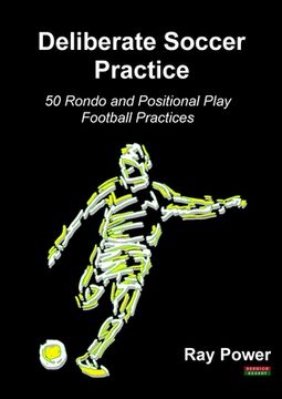 portada Deliberate Soccer Practice: 50 Rondo and Positional Play Football Practices (en Inglés)