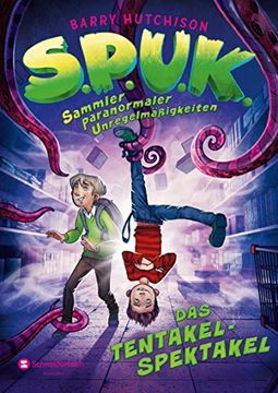 portada S. P. U. K. - Sammler Paranormaler Unregelmäßigkeiten: Das Tentakel-Spektakel (in German)