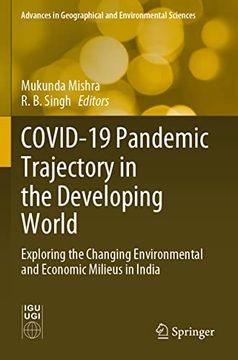 portada Covid-19 Pandemic Trajectory in the Developing World: Exploring the Changing Environmental and Economic Milieus in India (Advances in Geographical and Environmental Sciences) (en Inglés)