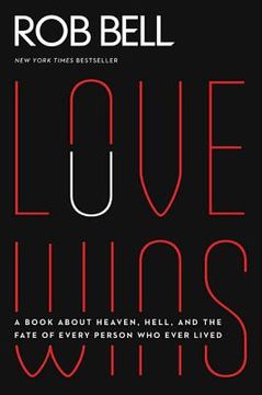 portada love wins: a book about heaven, hell, and the fate of every person who ever lived