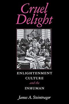 portada Cruel Delight: Enlightenment Culture and the Inhuman (in English)