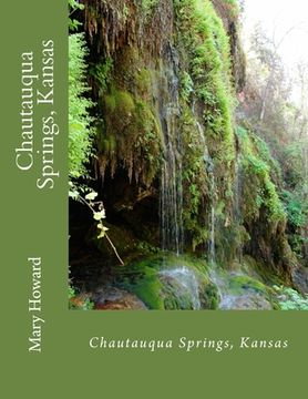 portada History of Chautauqua Springs, Kansas (in English)