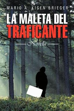 portada La Maleta del Traficante: Novela (in Spanish)