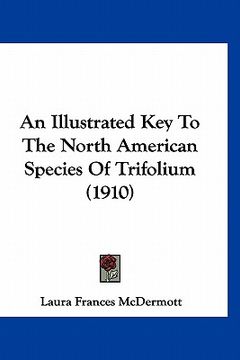 portada an illustrated key to the north american species of trifolium (1910) (en Inglés)