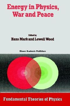 portada energy in physics, war and peace: a festschrift celebrating edward teller s 80th birthday (en Inglés)