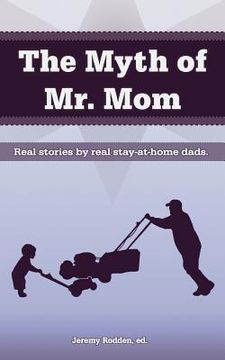 portada the myth of mr. mom (en Inglés)