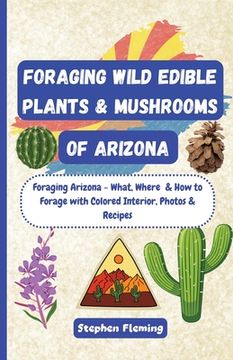 portada Foraging Wild Edible Plants & Mushrooms of Arizona (en Inglés)