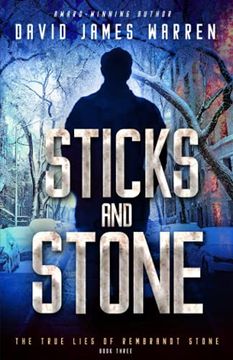 portada Sticks and Stone: A Time Travel Thriller: 3 (The True Lies of Rembrandt Stone) (in English)