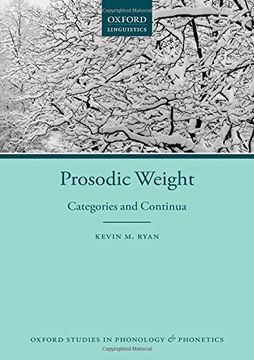 portada Prosodic Weight: Categories and Continua (Oxford Studies in Phonology and Phonetics) (in English)