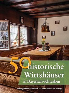 portada 50 Historische Wirtshäuser in Bayerisch-Schwaben (Bayerische Geschichte) (en Alemán)