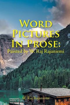 portada Word Pictures in Prose: Painted by W. Raj Rajaniemi (en Inglés)