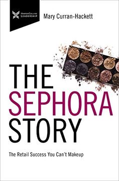 portada The Sephora Story: The Retail Success you Can'T Makeup (The Business Storybook Series) (en Inglés)