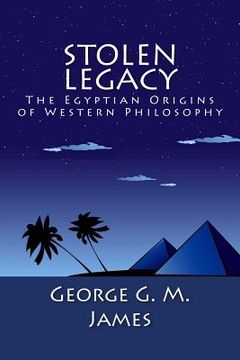 portada Stolen Legacy: The Egyptian Origins of Western Philosophy (en Inglés)