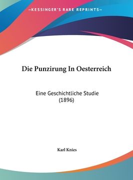 portada Die Punzirung In Oesterreich: Eine Geschichtliche Studie (1896) (en Alemán)