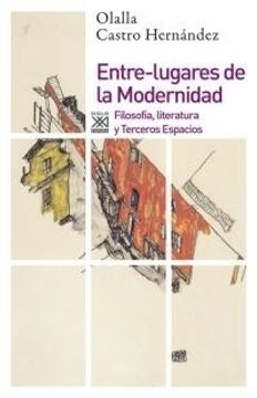 portada Entre-Lugares de la Modernidad: Filosofía, Literatura y Terceros Espacios (in Spanish)