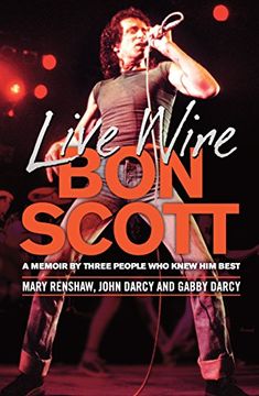 portada Live Wire: Bon Scott: A Memoir by Three People Who Knew Him Best (en Inglés)