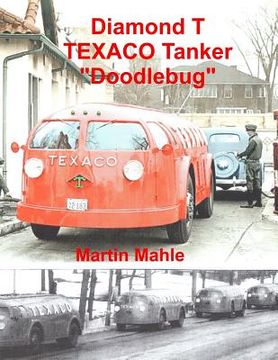 portada Diamond T TEXACO Tanker "Doodlebug" (en Alemán)