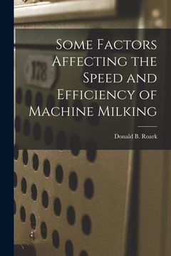 portada Some Factors Affecting the Speed and Efficiency of Machine Milking (en Inglés)