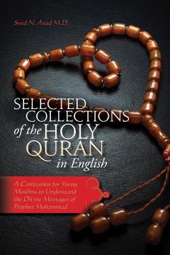 portada Selected Collections of the Holy Quran in English: A Companion for Young Muslims to Understand the Divine Messages of Prophet Mohammad (en Inglés)