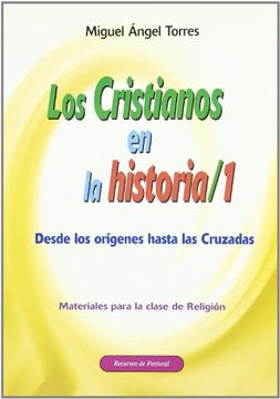 portada Los Cristianos en la Historia 1: Desde los Orígenes Hasta las Cruzadas (Recursos de Pastoral)