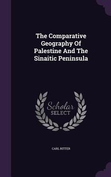 portada The Comparative Geography Of Palestine And The Sinaitic Peninsula (en Inglés)