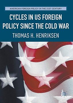 portada Cycles in us Foreign Policy Since the Cold war (American Foreign Policy in the 21St Century) (in English)